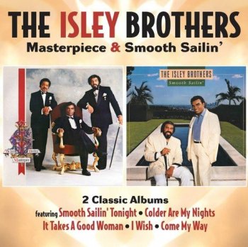 The Isley Brothers - Masterpiece & Smooth Sailin' (2016) [2CD Remastered]