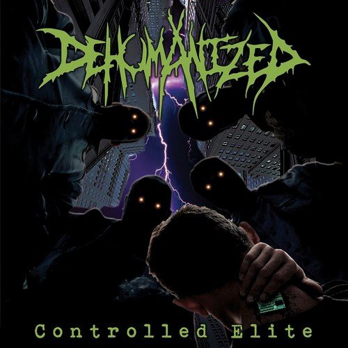 Dehumanized - Controlled Elite (2012)