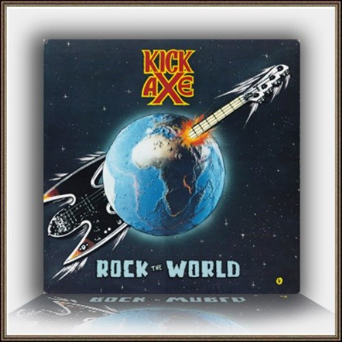 Kick Axe - Rock The World (1985) [Vinyl Rip 24/96 + CD Reissue 2005]