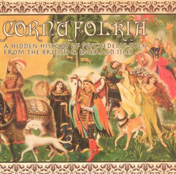 VA - Cornufolkia: A Hidden History Of Psychedelic-Folk From The British & Emerald Isles [2CD] (2013)