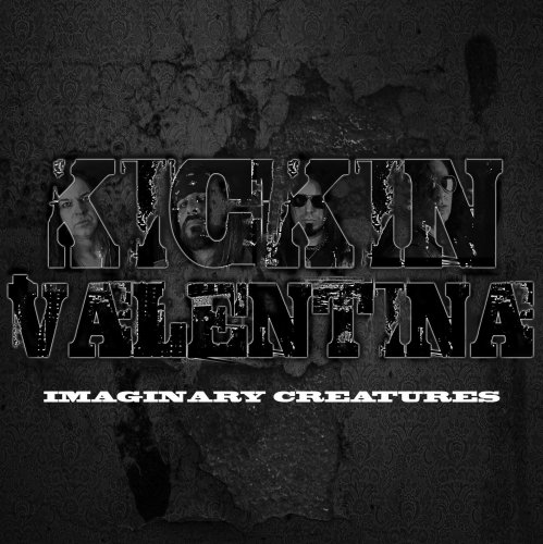 Kickin Valentina - Imaginary Creatures (2017)