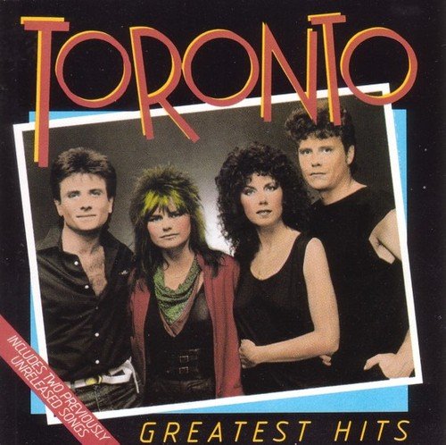Toronto -  Greatest Hits (1984) [Reissue 1988]