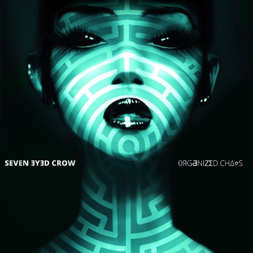 Seven Eyed Crow - Organized Chaos (2018) [Digital WEB Release]