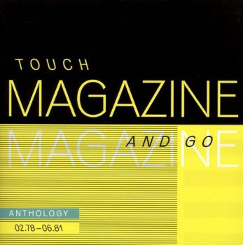 Magazine - Touch And Go: Anthology 02.78 - 06.81 [2CD Remastered Set] (2009)
