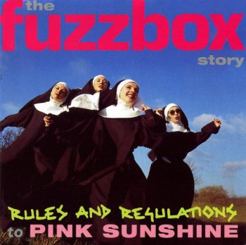 Fuzzbox - Rules & Regulations to Pink Sunshine: The Fuzzbox Story [2CD Set] (2001)