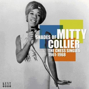 Mitty Collier - Shades Of Mitty Collier: The Chess Singles 1961-1968 (2008)