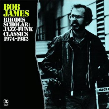 Bob James – Rhodes Scholar: Jazz-Funk Classics 1974-1982 [2CD Set] (2013)