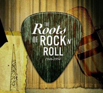 VA - The Roots Of Rock 'N' Roll 1946-1954 [3CD Remastered Box Set] (2004)