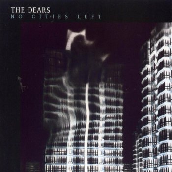 The Dears - No Cities Left & Protest EP [2CD Limited Edition] (2003/2004)