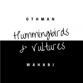 Othman Wahabi - Hummingbirds & Vultures(2017)