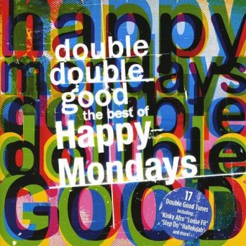 Happy Mondays - Double Double Good: The Best Of The Happy Mondays (2012)