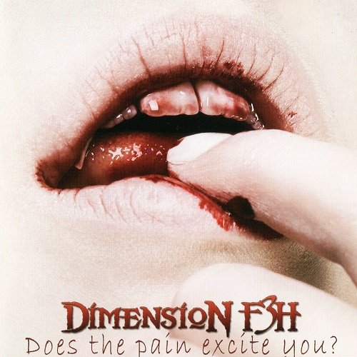 Dimension F3H - Does the Pain Excite You? (2007)