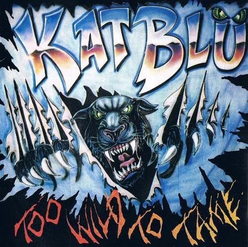 Kat Blu - Too Wild To Tame (1996)
