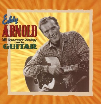 Eddy Arnold - The Tennessee Plowboy And His Guitar [5CD Box Set] (1998)