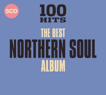 VA - 100 Hits - The Best Northern Soul Album [5CD Box Set] (2018)