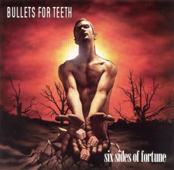 Bullets For Teeth - Six Sides Of Fortune (2005)
