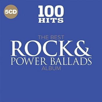 VA - 100 Hits: The Best Rock & Power Ballads Album [5CD Box Set] (2017)