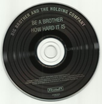 Big Brother And The Holding Company - Be A Brother/How Hard It Is (1970-71)[2008]