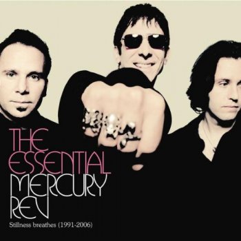Mercury Rev - The Essential Mercury Rev: Stillness Breathes 1991-2006 [2CD Set] (2006)