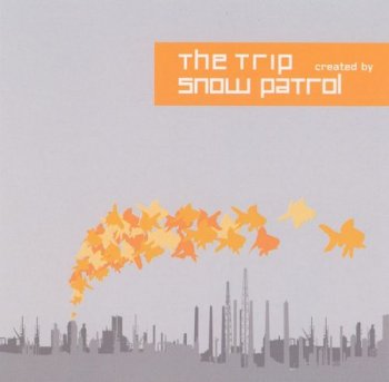 Snow Patrol - The Trip: Created by Snow Patrol [2CD Set] (2004)