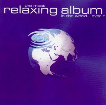 VA - The Most Relaxing Album In The World ... Ever! [2CD Set] (1998)