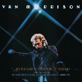 Van Morrison - It's Too Late to Stop Now [2CD Remastered Edition] (1974/2016)