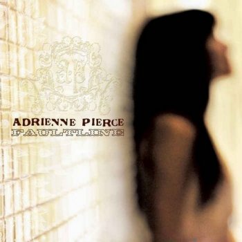 Adrienne Pierce - Faultline (2008)