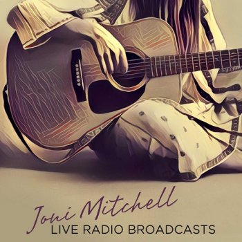 Joni Mitchell - Live Radio Broadcasts (1966) [2017]