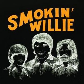 Smokin' Willie &#8206;– Smokin' Willie (1972/2014)