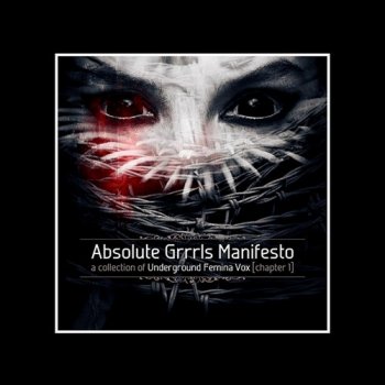 VA - Absolute Grrrls Manifesto: A Collection Of Underground Femina Vox Chapter 1 [4CD Box Set] (2013)