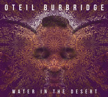 Oteil Burbridge - Water in the Desert (2017)