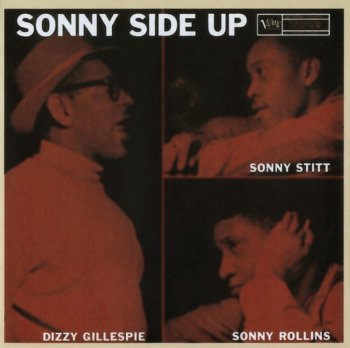 Dizzy Gillespie, Sonny Stitt, Sonny Rollins - Sonny Side Up (1957)