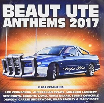 VA - Beaut Ute Anthems 2017 [2CD Set] (2017)