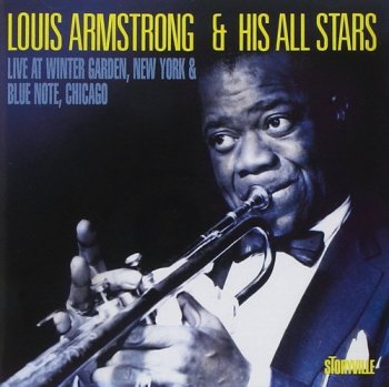Louis Armstrong & His All-Stars - Live at Winter Garden, New York & Blue Note, Chicago (1995)