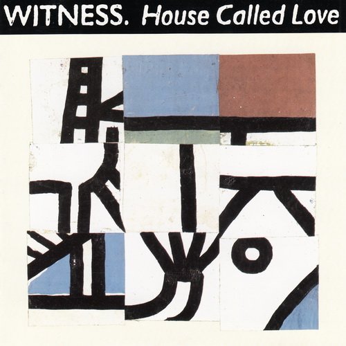 Witness - House Called Love (1991) 
