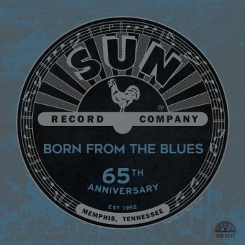 VA - Sun Records 65th Anniversary: Born From The Blues (2017)