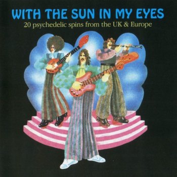 V.A - With the Sun in My Eyes: 20 Psychedelic Spins From The UK and Europe [1966-72] (2007)
