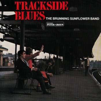 The Brunning Sunflower Band - Trackside Blues (1969) (1994)