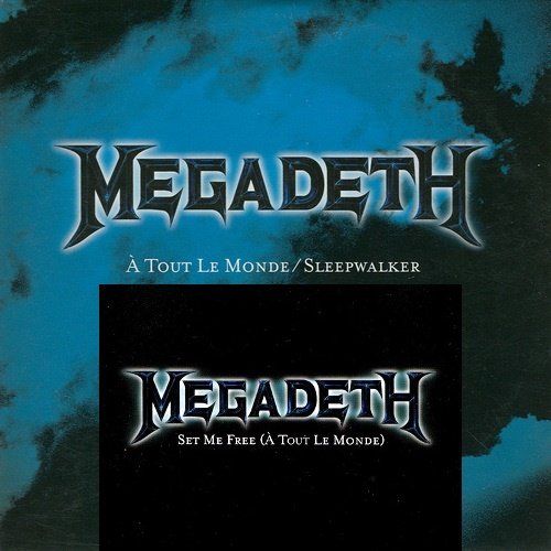 Megadeth - A Tout Le Monde-Sleepwalker / Set Me Free (A tout le monde) (2007) [2CDS]