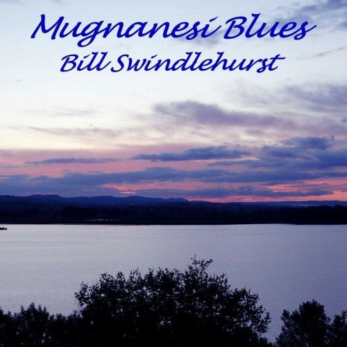 Bill Swindlehurst - Mugnanesi Blues (2019)