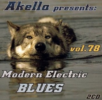 VA - Akella Presents: Modern Electric Blues - Vol.78 (2016)
