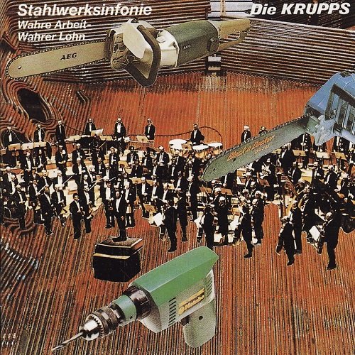Die Krupps - Stahlwerksinfonie & WahreArbeit-WahrerLohn (1981, Reissue 1993)