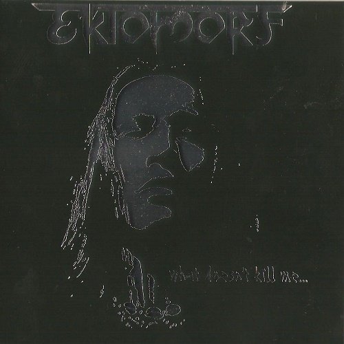 Ektomorf - What Doesn't Kill Me (2009)