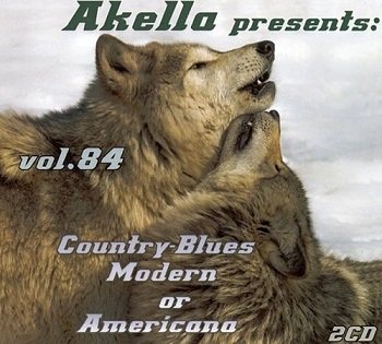 VA - Akella Presents: Country-Blues Modern or Americana - Vol.84 (2016)