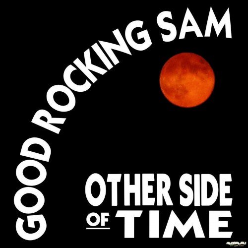 Good Rocking Sam - Other Side Of Time (2014)