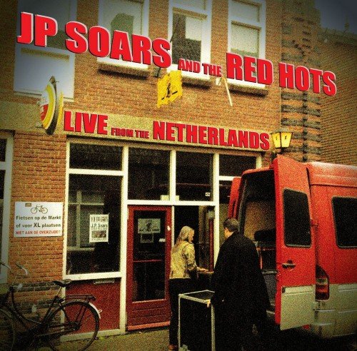 JP Soars And The Red Hots - Live From The Netherlands (2015)