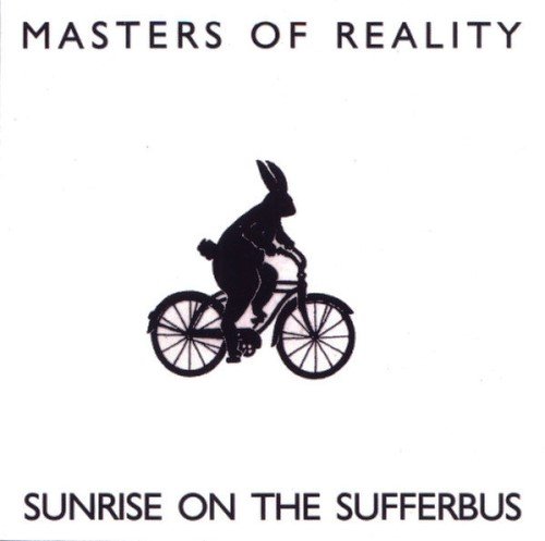 Masters Of Reality - Sunrise on the Sufferbus (1993)