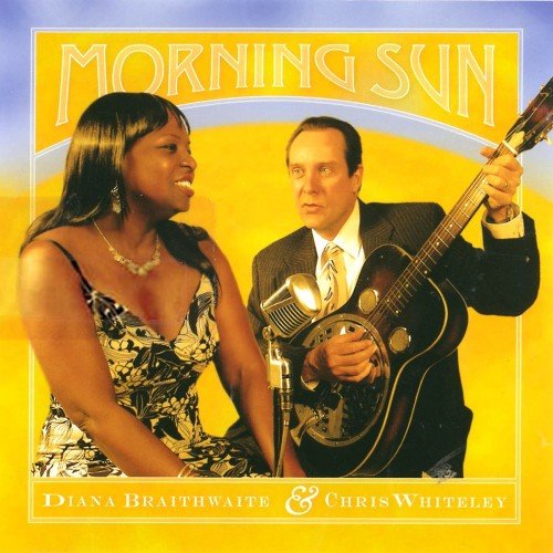 Diana Braithwaite & Chris Whiteley - Morning Sun (2006)