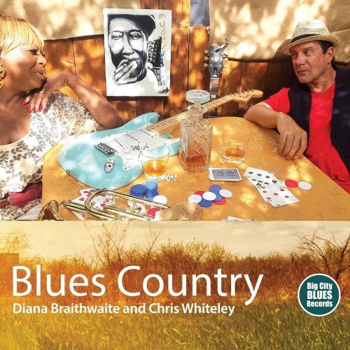 Diana Braithwaite & Chris Whiteley - Blues Country (2016)