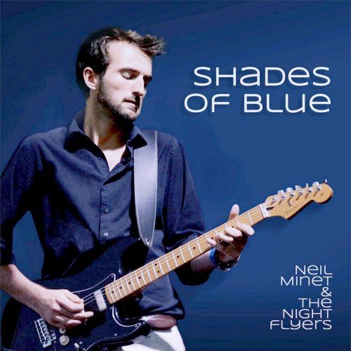 Neil Minet & The Night Flyers - Shades Of Blue (2019)